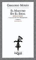 MAESTRO EN EL ERIAL, EL. ORTEGA Y GASSET Y LA CULTURA DEL FR | 9788483108147 | MORAN, GREGORIO | Librería Castillón - Comprar libros online Aragón, Barbastro