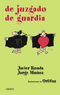 DE JUZGADO DE GUARDIA | 9788484332350 | RONDA, JAVIER; Y MUÑOZ, JORGE | Librería Castillón - Comprar libros online Aragón, Barbastro