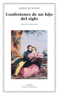 CONFESIONES DE UN HIJO DEL SIGLO | 9788437619866 | DE MUSSET, ALFRED | Librería Castillón - Comprar libros online Aragón, Barbastro