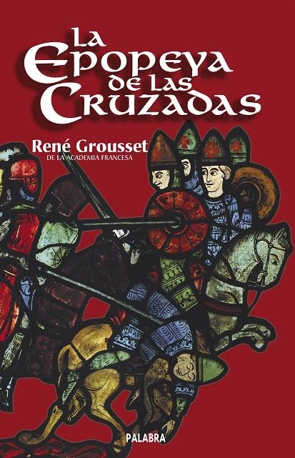 EPOPEYA DE LAS CRUZADAS, LA | 9788482395722 | GROUSSET, RENE | Librería Castillón - Comprar libros online Aragón, Barbastro