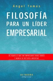 FILOSOFIA PARA UN LIDER EMPRESARIAL | 9788480635325 | TOMAS, ANGEL | Librería Castillón - Comprar libros online Aragón, Barbastro