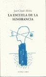 ESCUELA DE LA IGNORANCIA, LA | 9788495627001 | MICHEA, JEAN-CLAUDE | Librería Castillón - Comprar libros online Aragón, Barbastro