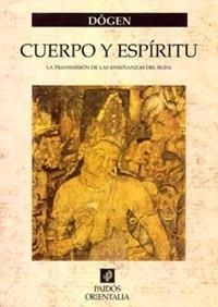 CUERPO Y ESPIRITU | 9788449312564 | DOGEN | Librería Castillón - Comprar libros online Aragón, Barbastro