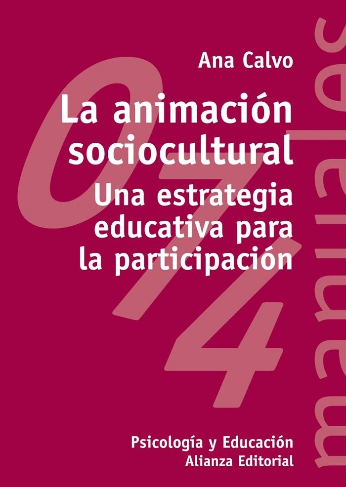 ANIMACION SOCIOCULTURAL, LA. UNA ESTRATEGIA EDUCATIVA PARA L | 9788420686943 | CALVO, ANA | Librería Castillón - Comprar libros online Aragón, Barbastro