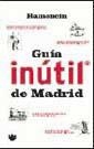 GUIA INUTIL DE MADRID | 9788479018603 | RAMONCIN | Librería Castillón - Comprar libros online Aragón, Barbastro