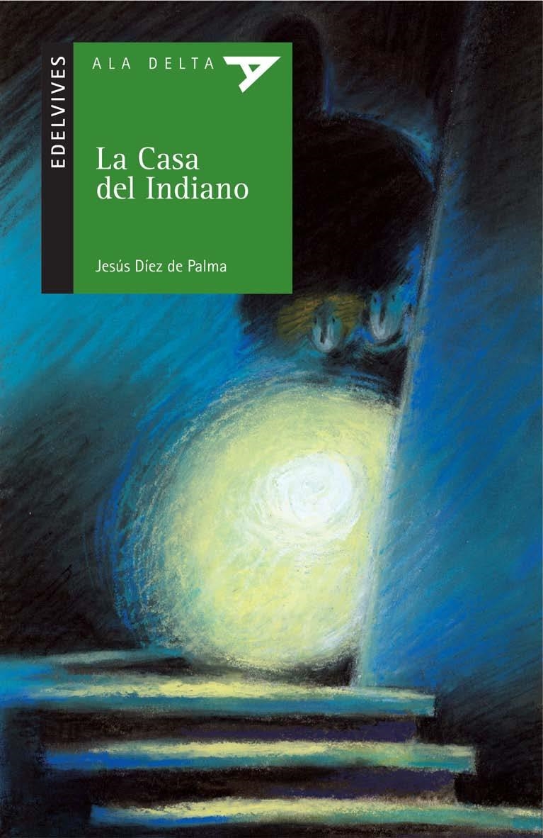 CASA DEL INDIANO, LA (ALA DELTA VERDE) | 9788426354969 | DIEZ DE PALMA, JESUS | Librería Castillón - Comprar libros online Aragón, Barbastro