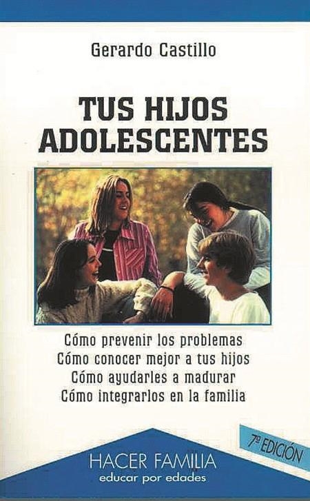 TUS HIJOS ADOLESCENTES | 9788482395630 | CASTILLO, GERARDO | Librería Castillón - Comprar libros online Aragón, Barbastro