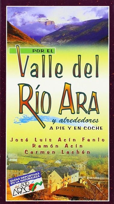 POR EL VALLE DEL RIO ARA Y ALREDEDORES A PIE Y EN COCHE | 9788483210031 | Acín Fanlo, José Luis / Acín, Ramón | Librería Castillón - Comprar libros online Aragón, Barbastro