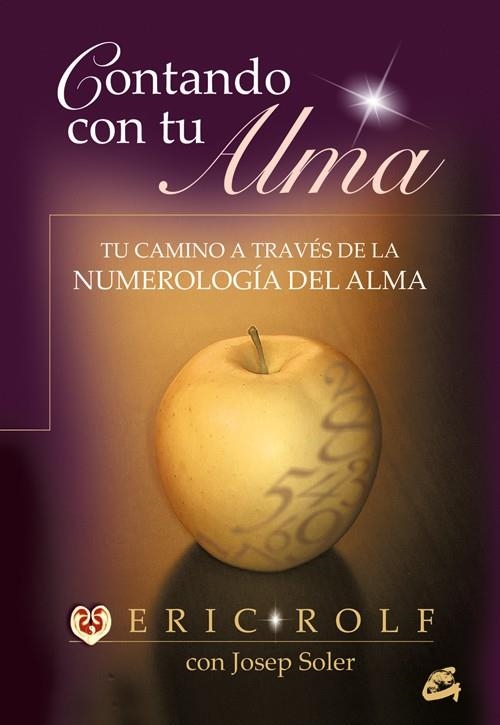 CONTANDO CON TU ALMA : TU CAMINO A TRAVES DE LA NUMEROLOGIA | 9788484450863 | ROLF, ERIC | Librería Castillón - Comprar libros online Aragón, Barbastro