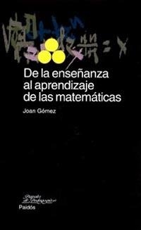 DE LA ENSEÑANZA AL APRENDIZAJE DE LAS MATEMATICAS | 9788449312595 | GOMEZ, JOAN | Librería Castillón - Comprar libros online Aragón, Barbastro