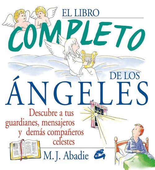 LIBRO COMPLETO DE LOS ANGELES : DESCUBRE A TUS GUARDIANES | 9788484450955 | ABADIA, M. J. | Librería Castillón - Comprar libros online Aragón, Barbastro