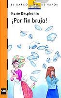 POR FIN BRUJA (BVN146) | 9788434887725 | DESPLECHIN, MARIE | Librería Castillón - Comprar libros online Aragón, Barbastro