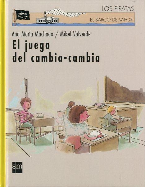 JUEGO DEL CAMBIA-CAMBIA, EL | 9788434887169 | MACHADO, ANA MARIA | Librería Castillón - Comprar libros online Aragón, Barbastro