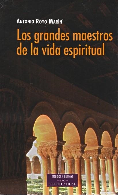 GRANDES MAESTROS DE LA VIDA ESPIRITUAL, LOS | 9788479145484 | ROYO MARIN, ANTONIO | Librería Castillón - Comprar libros online Aragón, Barbastro