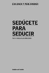 SEDUCETE PARA SEDUCIR. VIVIR Y EDUCAR LAS EMOCIONES | 9788449312526 | BACH, EVA; DARDER, PERE | Librería Castillón - Comprar libros online Aragón, Barbastro