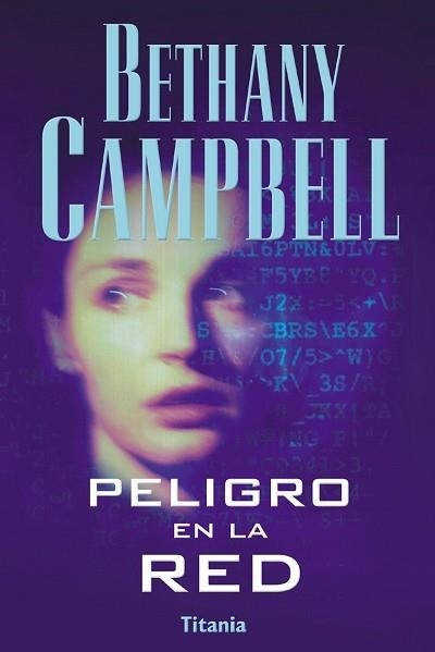 PELIGRO EN LA RED | 9788495752178 | CAMPBELL, BETHANIA | Librería Castillón - Comprar libros online Aragón, Barbastro