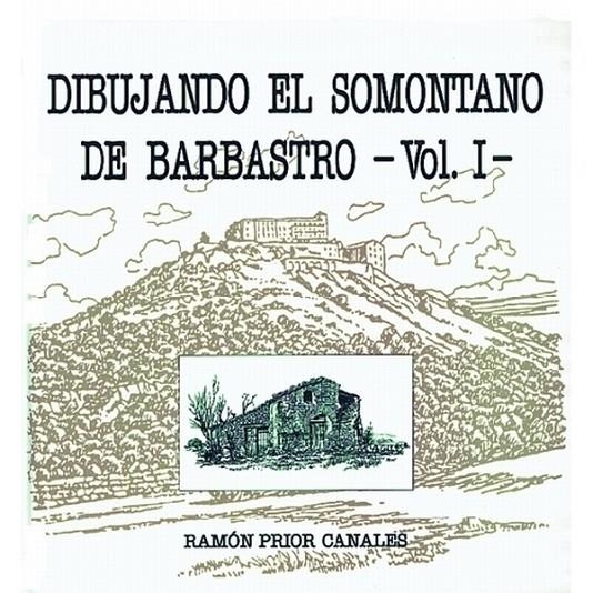 DIBUJANDO EL SOMONTANO DE BARBASTRO 1 | 9788487601507 | PRIOR CANALES, RAMON | Librería Castillón - Comprar libros online Aragón, Barbastro