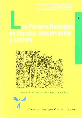 PARQUES NATURALES EN ESPAÑA: CONSERVACION Y DISFRUTE | 9788484760566 | CORRALIZA RODRIGUEZ, JOSE ANTONIO | Librería Castillón - Comprar libros online Aragón, Barbastro