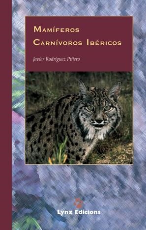 MAMIFEROS CARNIVOROS IBERICOS | 9788487334405 | RODRIGUEZ PIÑEIRO, JAVIER | Librería Castillón - Comprar libros online Aragón, Barbastro