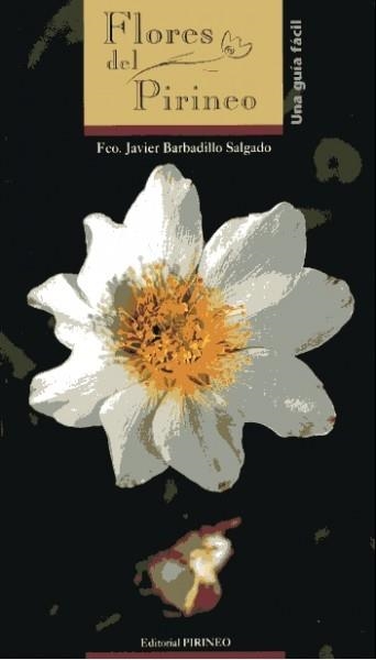 FLORES DEL PIRINEO | 9788487997549 | BARBADILLO SALGADO, FCO. JAVIER | Librería Castillón - Comprar libros online Aragón, Barbastro