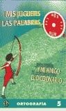 MIS JUGUETES LAS PALABRAS 5 Y MI AMIGO EL DICCIONARIO | 9788488875150 | APARICIO, PEDRO ALONSO | Librería Castillón - Comprar libros online Aragón, Barbastro