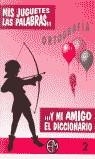 MIS JUGUETES LAS PALABRAS 2 Y MI AMIGO EL DICCIONARIO | 9788440428127 | APARICIO, PEDRO ALONSO | Librería Castillón - Comprar libros online Aragón, Barbastro