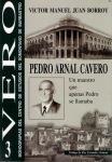 VERO 3 PEDRO ARNAL CAVERO, UN MAESTRO QUE APENAS PEDRO SE LL | 1010 | JUAN BORROY, VICTOR MANUEL | Librería Castillón - Comprar libros online Aragón, Barbastro