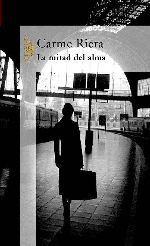 MITAD DEL ALMA, LA | 9788420428765 | Carme Riera | Librería Castillón - Comprar libros online Aragón, Barbastro