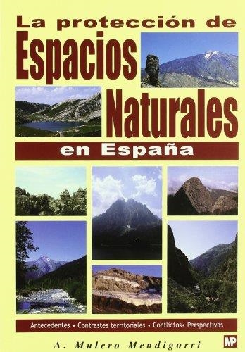 PROTECCION DE ESPACIOS NATURALES EN ESPAÑA | 9788484760696 | MULERO MENDIGORRI, A. | Librería Castillón - Comprar libros online Aragón, Barbastro