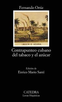 CONTRAPUNTEO CUBANO DEL TABACO Y EL AZUCAR (LH) | 9788437619873 | ORTIZ, FERNANDO | Librería Castillón - Comprar libros online Aragón, Barbastro