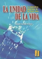 UNIDAD DE LA VIDA, LA | 9788495447364 | GARRIDO PERTIERRA, AMANDO | Librería Castillón - Comprar libros online Aragón, Barbastro