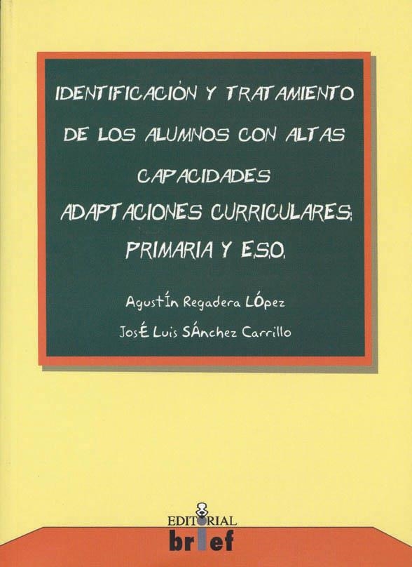 IDENTIFICACION Y TRATAMIENTO ALUMNOS ALTAS CAPACIDADES | 9788493188887 | REGADERA LOPEZ, AGUSTIN; SANCHEZ CARRILLO, JOSE LU | Librería Castillón - Comprar libros online Aragón, Barbastro