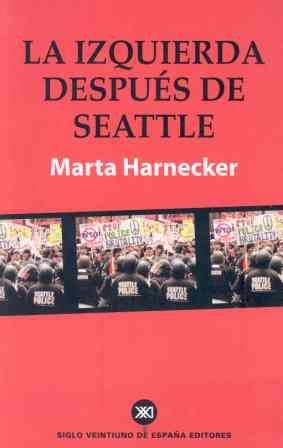 IZQUIERDA DESPUES DE SEATTLE, LA | 9788432310973 | HARNECKER, MARTA | Librería Castillón - Comprar libros online Aragón, Barbastro