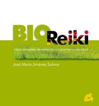 BIO REIKI. LIBRO COMPLETO DE SANACION Y CRECIMIENTO ESPIRITU | 9788484450412 | JIMENEZ SOLANA, JOSE MARIA | Librería Castillón - Comprar libros online Aragón, Barbastro