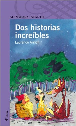 DOS HISTORIAS INCREIBLES (PROXIMA PARADA) | 9788420465395 | ANHOLT, LAURENCE | Librería Castillón - Comprar libros online Aragón, Barbastro