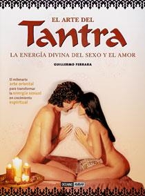 ARTE DEL TANTRA, EL. LA ENERGIA DIVINA DEL SEXO Y DEL AMOR | 9788475561509 | FERRARA, GUILLERMO | Librería Castillón - Comprar libros online Aragón, Barbastro