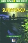 GUÍA TUTOR AIRE LIBRE. SUPERVIVENCIA | 9788479023447 | Churchill, James | Librería Castillón - Comprar libros online Aragón, Barbastro