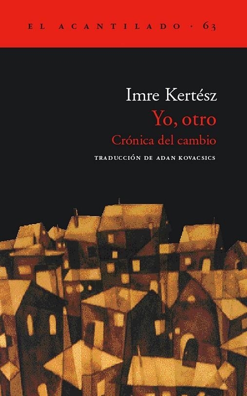 YO OTRO CRONICA DEL CAMBIO | 9788495359902 | KERTESZ, IMRE | Librería Castillón - Comprar libros online Aragón, Barbastro