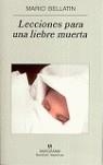 LECCIONES PARA UNA LIEBRE MUERTA | 9788433968715 | BELLATIN, MARIO | Librería Castillón - Comprar libros online Aragón, Barbastro