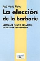 ELECCION DE LA BARBARIE, LA | 9788483108031 | RIDAO, JOSE MARIA | Librería Castillón - Comprar libros online Aragón, Barbastro