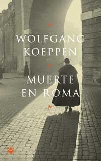 MUERTE EN ROMA | 9788479019068 | KOEPPEN, WOLFGANG | Librería Castillón - Comprar libros online Aragón, Barbastro