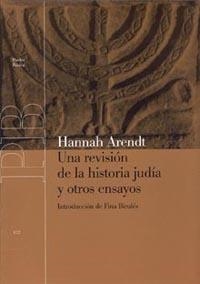 UNA REVISION DE LA HISTORIA JUDIA Y OTROS ENSAYOS | 9788449316593 | ARENDT, HANNAH | Librería Castillón - Comprar libros online Aragón, Barbastro