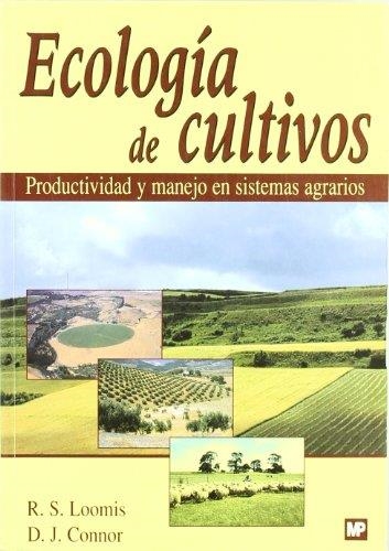 ECOLOGIA DE CULTIVOS. PRODUCTIVIDAD Y MANEJO EN SISTEMAS AGR | 9788484760801 | LOOMIS, R.S.; CONNOR, D.J. | Librería Castillón - Comprar libros online Aragón, Barbastro