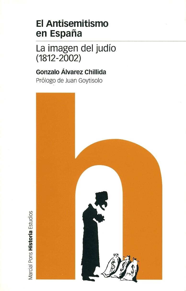 ANTISEMITISMO EN ESPAÑA, EL. LA IMAGEN DEL JUDIO (1812-2002) | 9788495379443 | ALVAREZ CHILLIDA, GONZALO | Librería Castillón - Comprar libros online Aragón, Barbastro