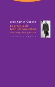 PRACTICA DE MANUEL SACRISTAN, LA : UNA BIOGRAFIA POLITICA | 9788481647341 | CAPELLA, JUAN-RAMON | Librería Castillón - Comprar libros online Aragón, Barbastro