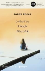 CUENTOS PARA PENSAR (+CD) | 9788479018689 | BUCAY, JORGE | Librería Castillón - Comprar libros online Aragón, Barbastro