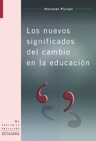 NUEVOS SIGNIFICADOS DEL CAMBIO EN LA EDUCACION, LOS | 9788480635509 | FULLAN, MICHAEL | Librería Castillón - Comprar libros online Aragón, Barbastro