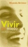 VIVIR SIN MIEDO | 9788466610377 | BRITTEN, RHONDA | Librería Castillón - Comprar libros online Aragón, Barbastro