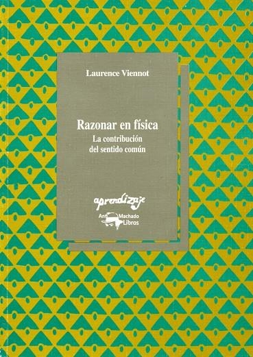 RAZONAR EN FISICA. LA CONTRIBUCION DEL SENTIDO COMUN | 9788477741398 | VIENNOT, LAURENCE | Librería Castillón - Comprar libros online Aragón, Barbastro