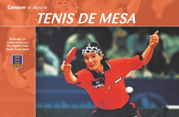 Conocer el Deporte. TENIS DE MESA | 9788479023508 | Real Federación Española de Tenis de Mesa/The English Table Tennis Association | Librería Castillón - Comprar libros online Aragón, Barbastro